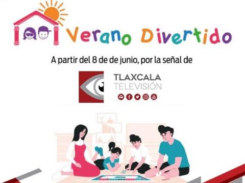 Mañana lunes inicia “Verano Divertido por Tlaxcala Televisión
