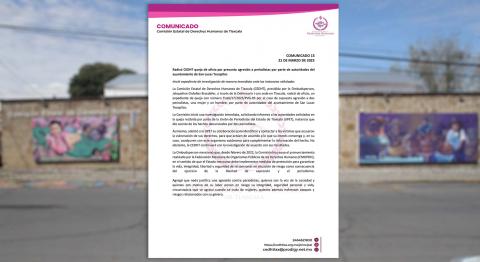 Radicó CEDHT queja de oficio por presunta agresión a periodistas por parte del ayuntamiento de San Lucas Tecopilco