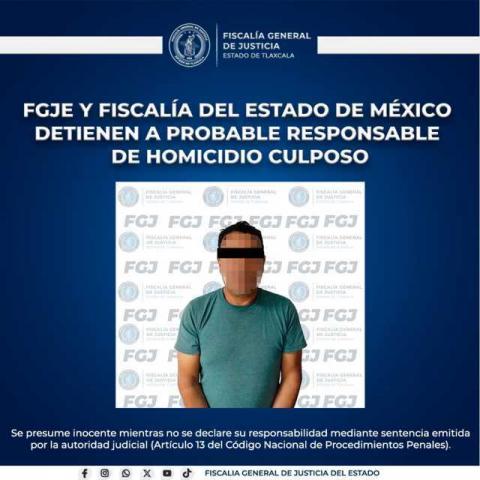 FGJE y Fiscalía del Estado de méxico detienen a probable responsable de homicidio culposo