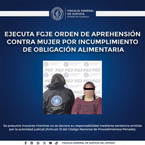 Ejecuta FGJE orden de aprehensión contra mujer por incumplimiento de obligación alimentaria
