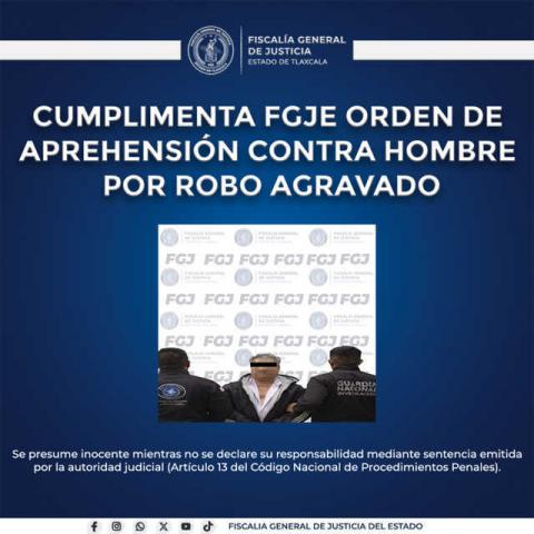 Cumplimenta FGJE orden de aprehensión contra hombre por robo agravado