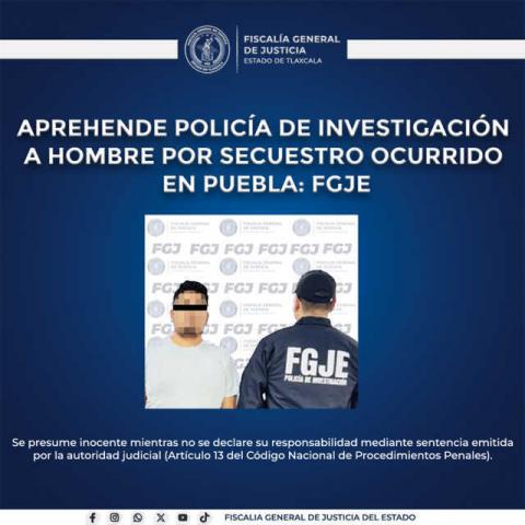 Aprehende policía de investigación a hombre por secuestro ocurrido en Puebla: FGJE