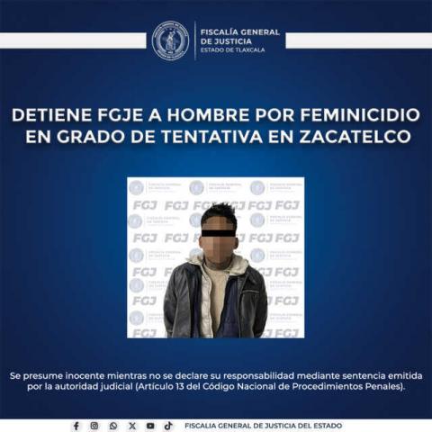 Detiene FGJE a hombre por feminicidio en grado de tentativa en Zacatelco