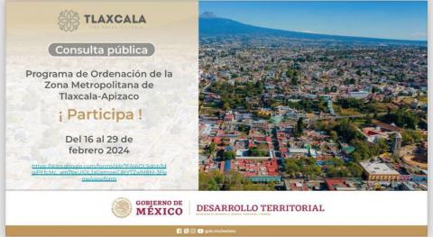 Se invitan a participar en el Programa de Ordenación de la Zona Metropolitana de Tlaxcala-Apizaco