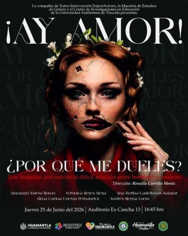 Se invita a la presentación de la obra de teatro “¡Ay Amor! ¿Por Qué Me Dueles?”