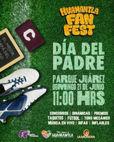 Fan Fest Huamantla celebrará en grande el día del padre con actividades para toda la familia imagen 4